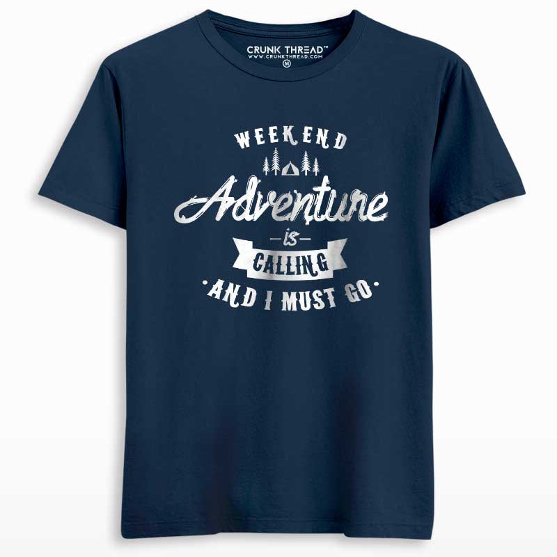 Adventure is calling and i must go T-shirt