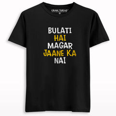 Bulati hai jaane ka nai T-shirt