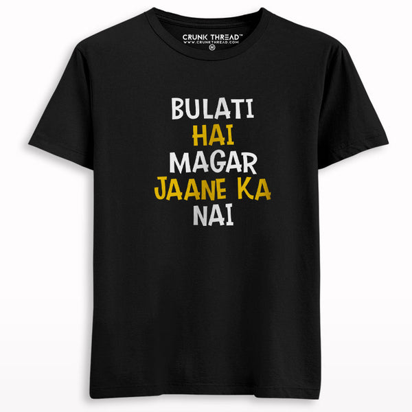 Bulati hai jaane ka nai T-shirt