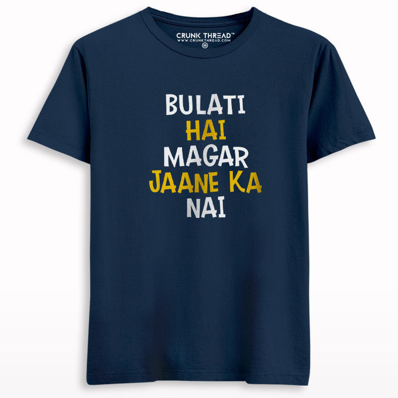 Bulati hai jaane ka nai T-shirt