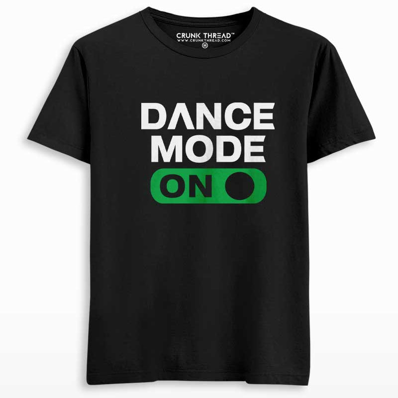 Dance Mode On T-shirt