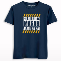 Koi Bhi Bulaye Magar Jaane Ka Nai Quarantine T-shirt