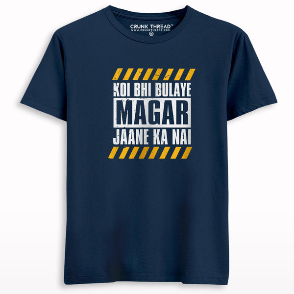 Koi Bhi Bulaye Magar Jaane Ka Nai Quarantine T-shirt