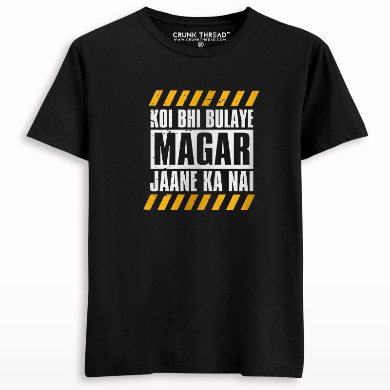 Koi Bhi Bulaye Magar Jaane Ka Nai Quarantine T-shirt