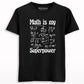 Math is my superpower T-shirt