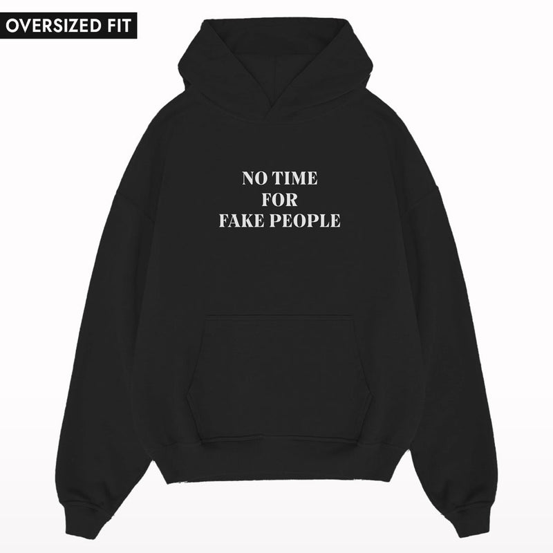 No Time For Fake People Oversized Hoodie