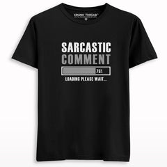 Sarcastic Comment Loading T-shirt