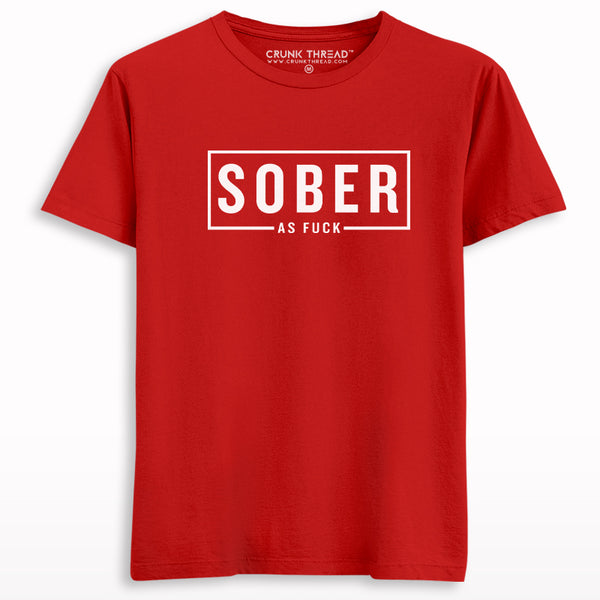 Sober As Fuck T-shirt