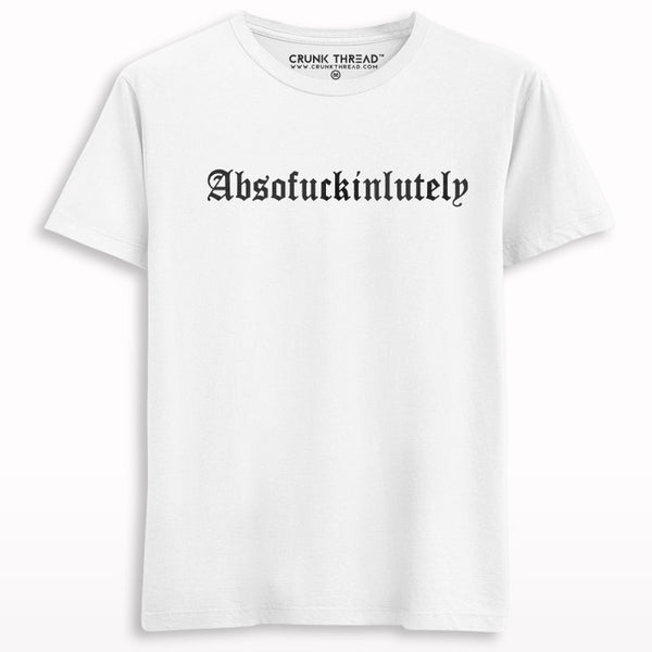 Absofuckinlutely Printed T-shirt