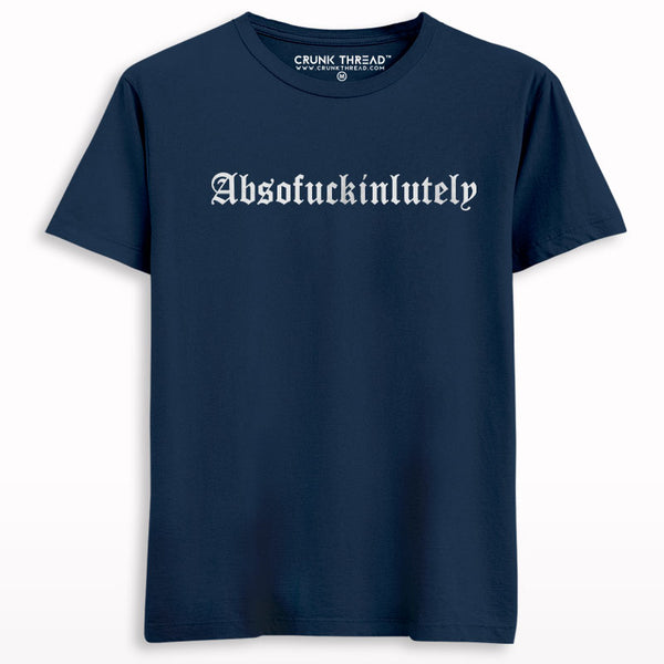 Absofuckinlutely Printed T-shirt