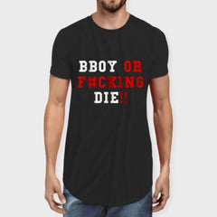 BBOY or F#cking Die Men's Longline T-shirt