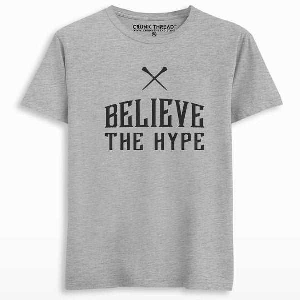 Believe the hype t shirt