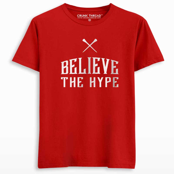 Believe the hype t shirt