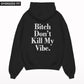 Bitch Don't Kill My Vibe Oversized Hoodie