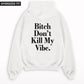 Bitch Don't Kill My Vibe Oversized Hoodie