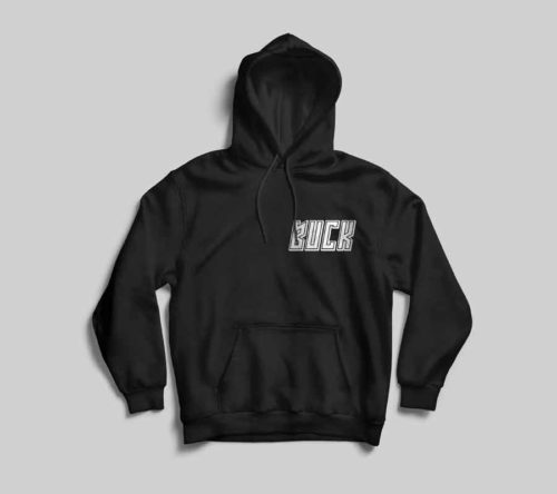 Buck Before Shine Hoodie Front + Back Print Hoodie