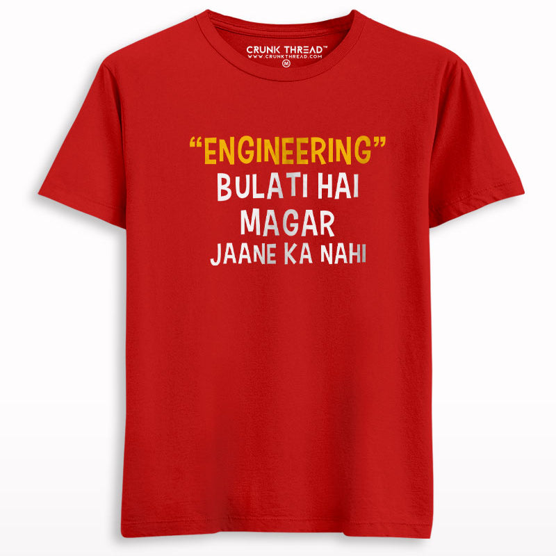 Engineering Bulati Hai Magar Jaane Ka Nahi T-shirt