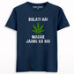 Bulati Hai Magar Jaane Ka Ni Weed Print T-shirt