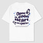 Choose a good heart not a good face Oversized T-shirt