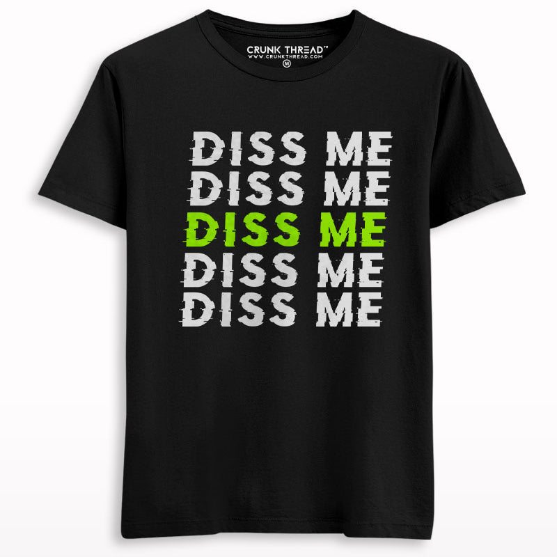 Diss me T-shirt