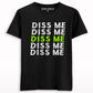 Diss me T-shirt