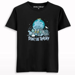 Don't be trashy printed T-shirt