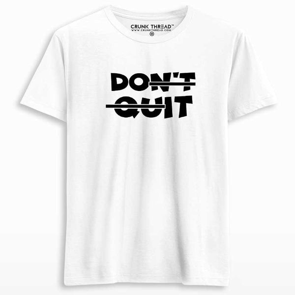 dont quit t shirt