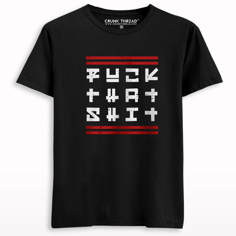 Fuck That Shit Printed T-shirt