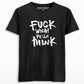 fuck what people think t shirt