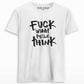 fuck what people think t shirt