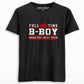 Full time bboy T-shirt