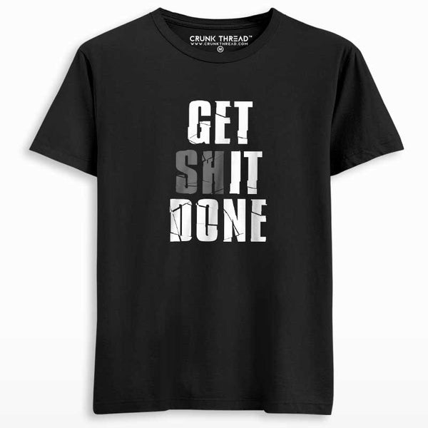 Get shit done T-shirt