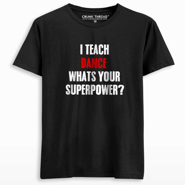 I teach Dance Whats Your Superpower?