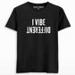 I vibe different T-shirt