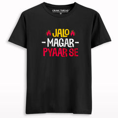 Jalo magar pyaar se t-shirt