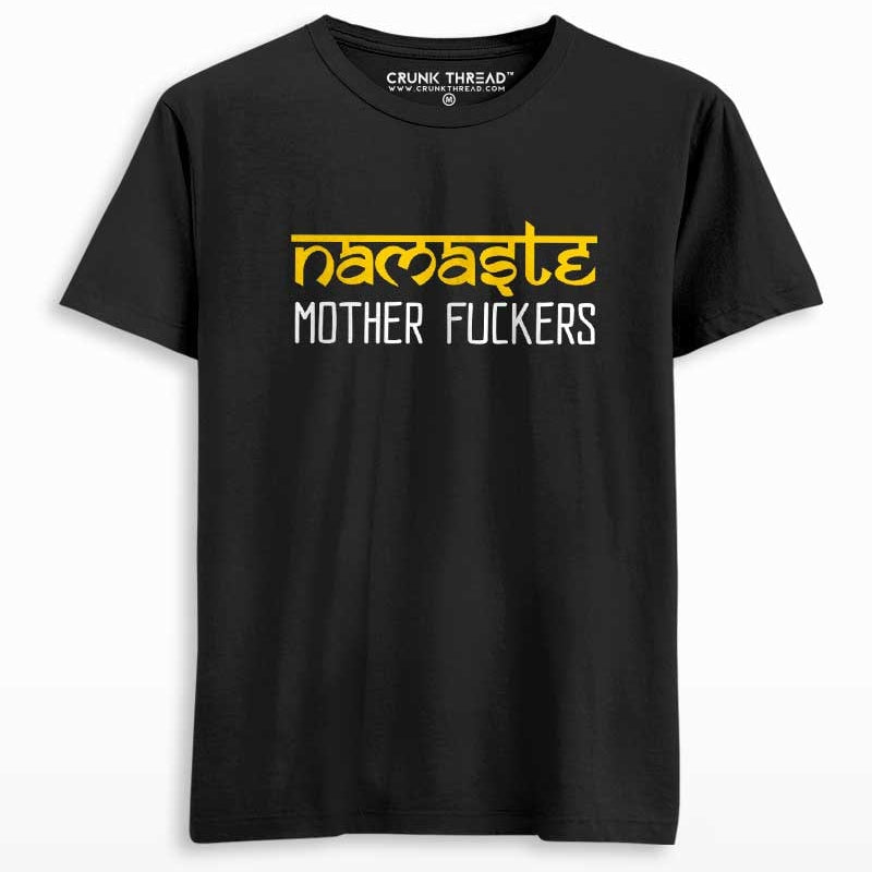 namaste motherfuckers t shirt