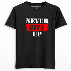 Never give up T-shirt