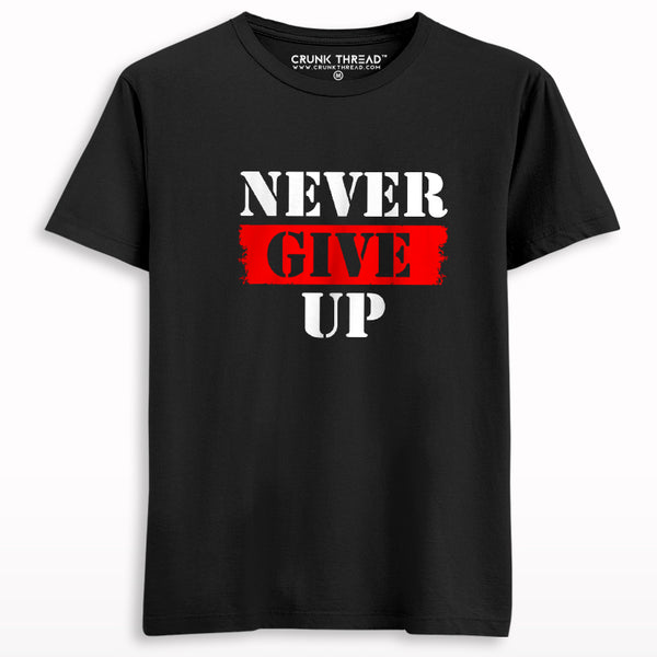 Never give up T-shirt