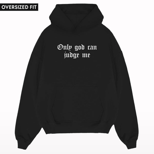 Only God Can Judge Me Oversized Hoodie