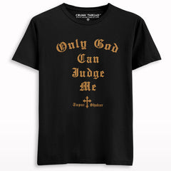 Only God Can Judge Me Printed T-shirt