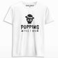 popping till i die t shirt