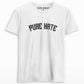 Pure hate T-shirt