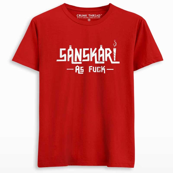 sanskari as fuck t shirt