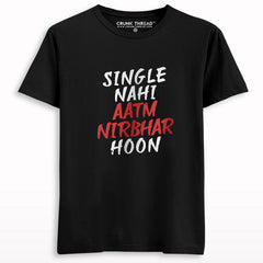 Single Nahi Aatmnirbhar Hoon T-shirt