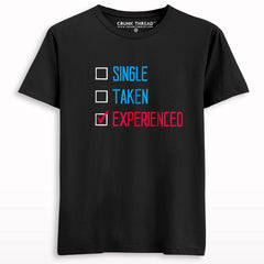 Single taken experienced T-shirt