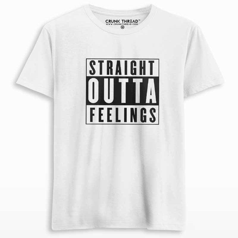 Straight Outta Feelings T-shirt