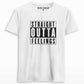 Straight Outta Feelings T-shirt