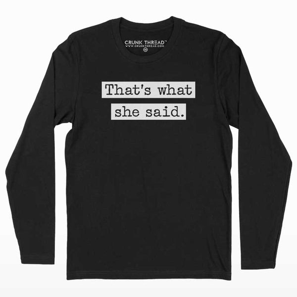 That's what she said Full Sleeve T-shirt