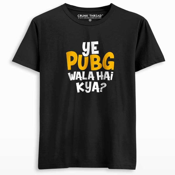 Ye Pubg Wala Hai Kya T-shirt